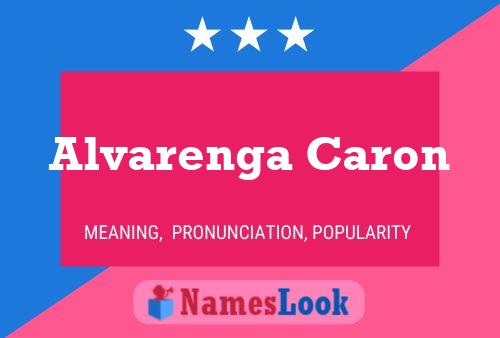 Alvarenga Caron Name Poster