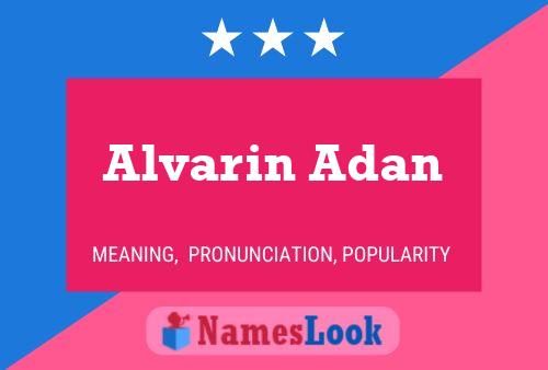 Alvarin Adan Name Poster