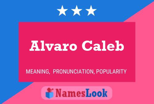 Alvaro Caleb Name Poster