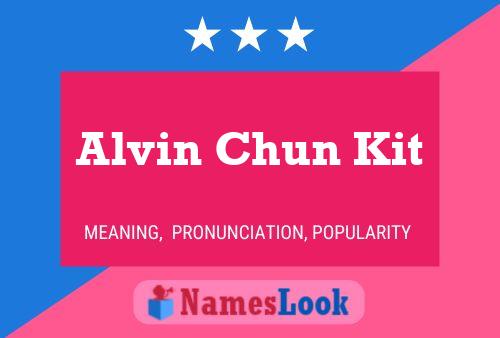 Alvin Chun Kit Name Poster