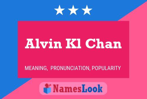 Alvin Kl Chan Name Poster