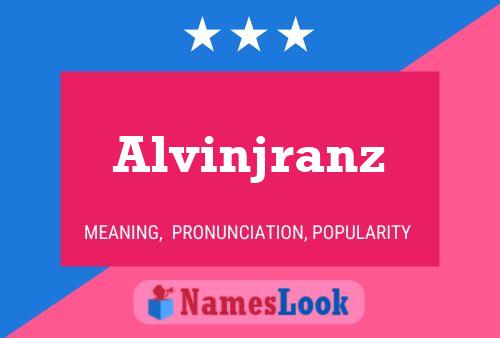 Alvinjranz Name Poster