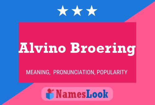 Alvino Broering Name Poster