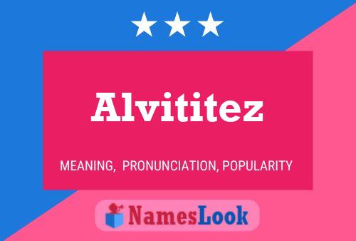 Alvititez Name Poster