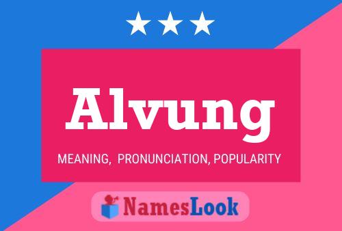 Alvung Name Poster