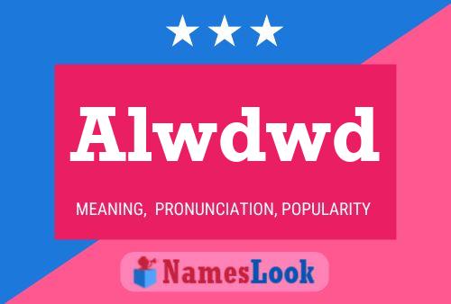 Alwdwd Name Poster