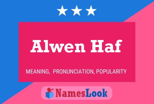 Alwen Haf Name Poster