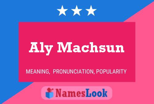 Aly Machsun Name Poster