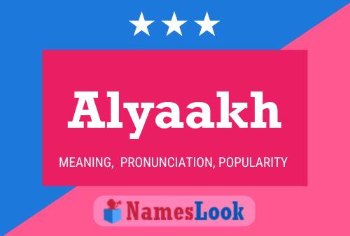 Alyaakh Name Poster