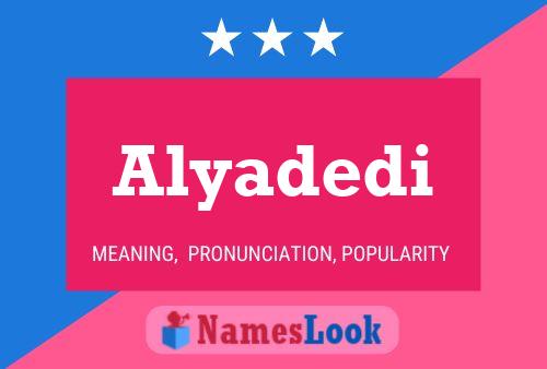 Alyadedi Name Poster