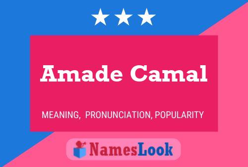 Amade Camal Name Poster