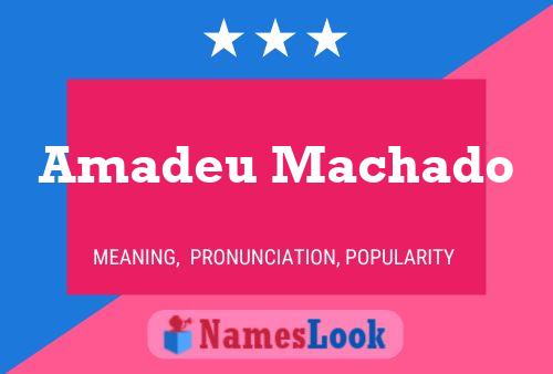 Amadeu Machado Name Poster