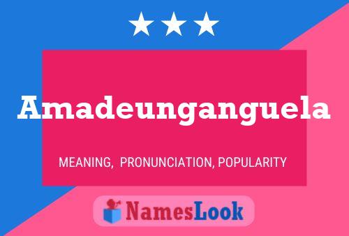 Amadeunganguela Name Poster