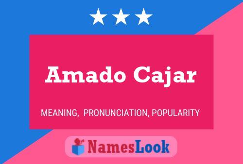 Amado Cajar Name Poster