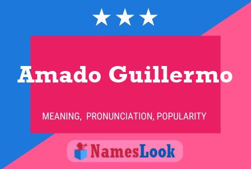 Amado Guillermo Name Poster