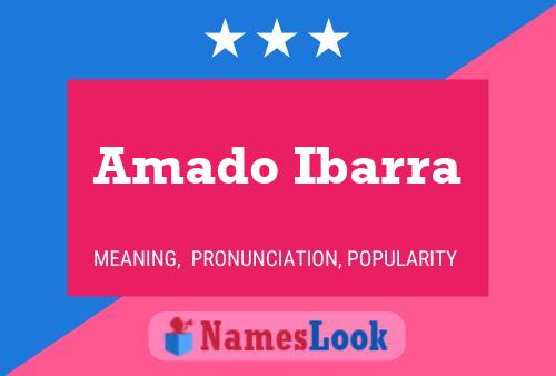 Amado Ibarra Name Poster