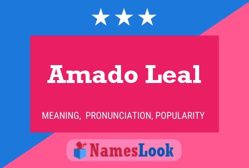 Amado Leal Name Poster