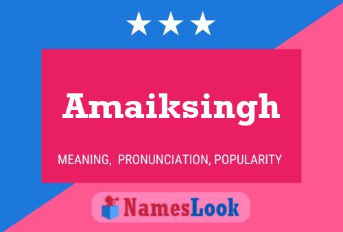 Amaiksingh Name Poster