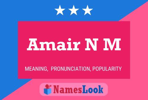 Amair N M Name Poster