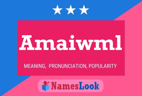 Amaiwml Name Poster