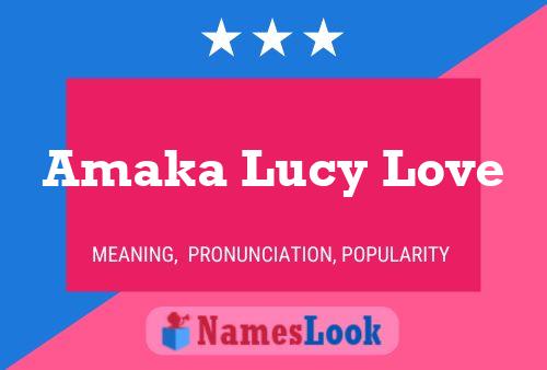 Amaka Lucy Love Name Poster