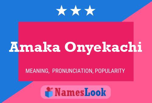 Amaka Onyekachi Name Poster