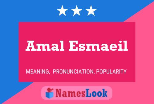 Amal Esmaeil Name Poster