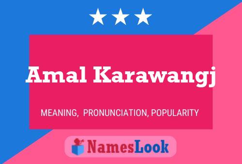 Amal Karawangj Name Poster