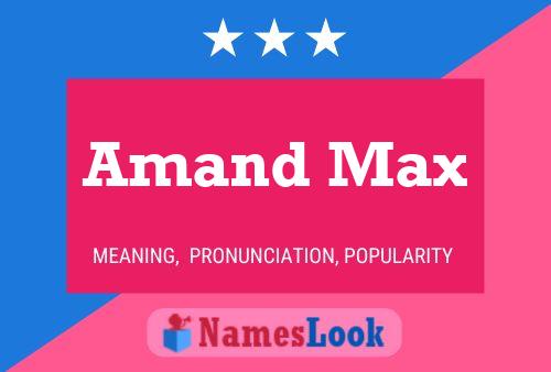 Amand Max Name Poster