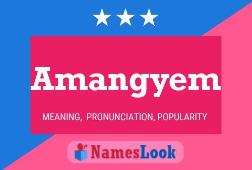 Amangyem Name Poster