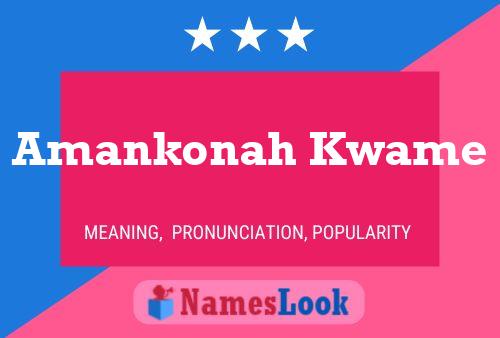 Amankonah Kwame Name Poster