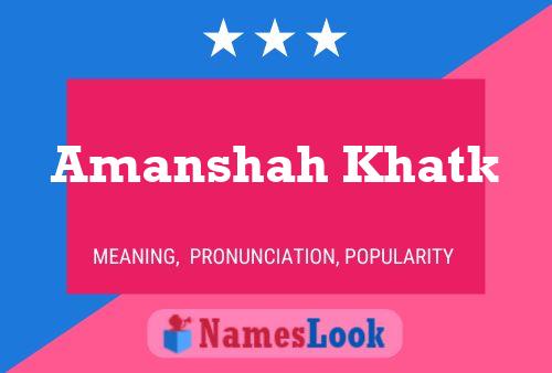 Amanshah Khatk Name Poster