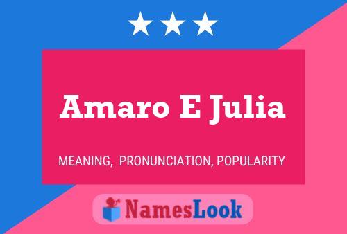 Amaro E Julia Name Poster