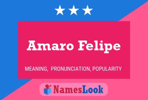 Amaro Felipe Name Poster