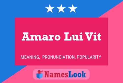 Amaro Lui Vit Name Poster