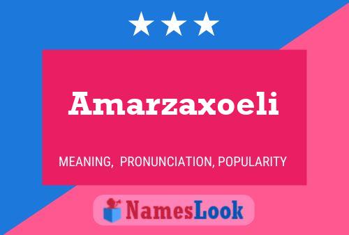 Amarzaxoeli Name Poster