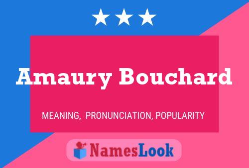 Amaury Bouchard Name Poster