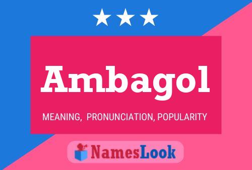 Ambagol Name Poster