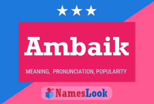 Ambaik Name Poster