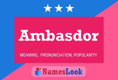 Ambasdor Name Poster