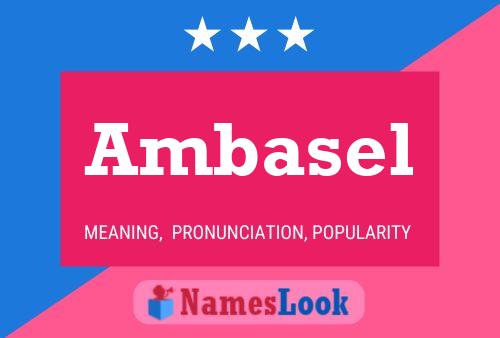 Ambasel Name Poster