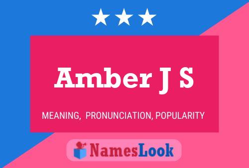 Amber J S Name Poster