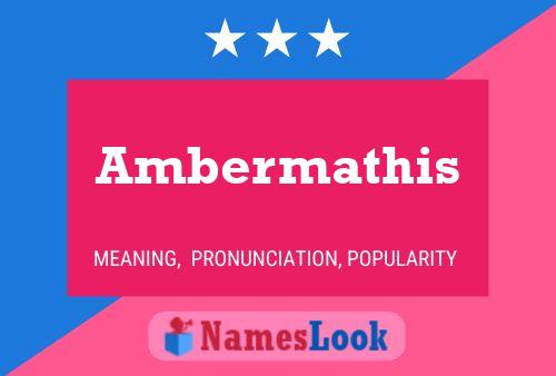 Ambermathis Name Poster