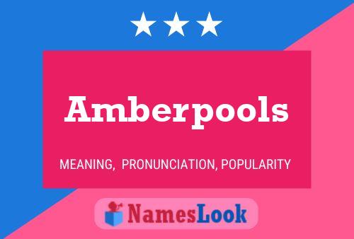 Amberpools Name Poster