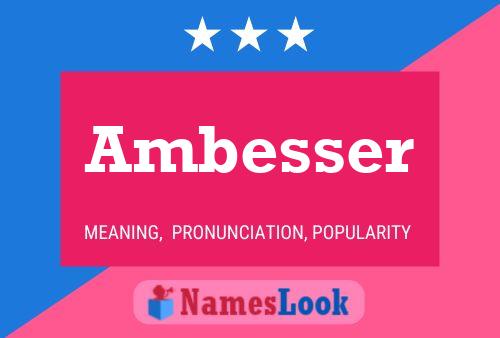 Ambesser Name Poster