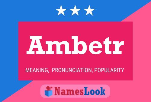 Ambetr Name Poster