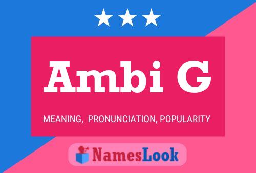 Ambi G Name Poster