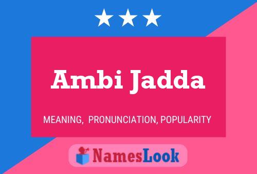 Ambi Jadda Name Poster