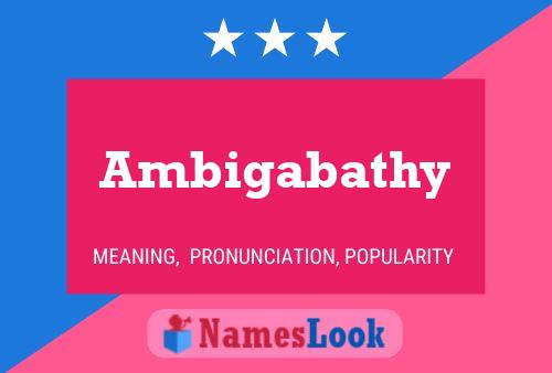 Ambigabathy Name Poster