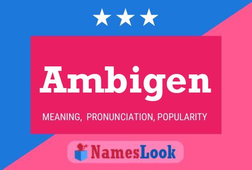 Ambigen Name Poster